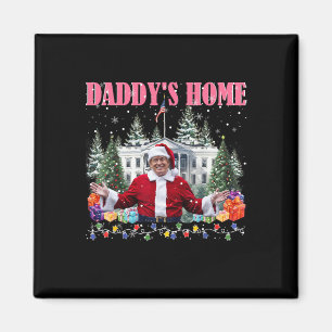 Funny Daddy's Home Trump Pink 2024 Take America Ck Magnet
