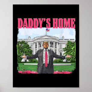 Funny Daddy's Home Trump Pink 2024 White House Com Poster