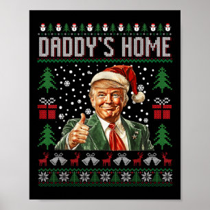 Funny Daddys Home Trump Ugly Christmas Sweater Xma Poster