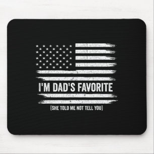 Funny Dads Favorite Child Son Daughter I'm Dad's F Mouse Mat