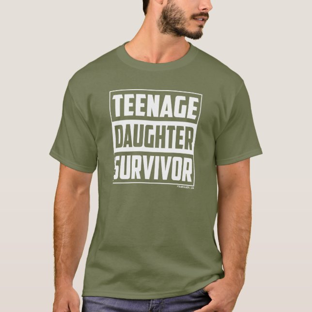 Funny Dad's Teenage Daughter Survivor T-Shirt (Front)