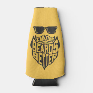 FUNNY DADS WITH BEARDS ARE BETTER FATHERS DAY BOTTLE COOLER