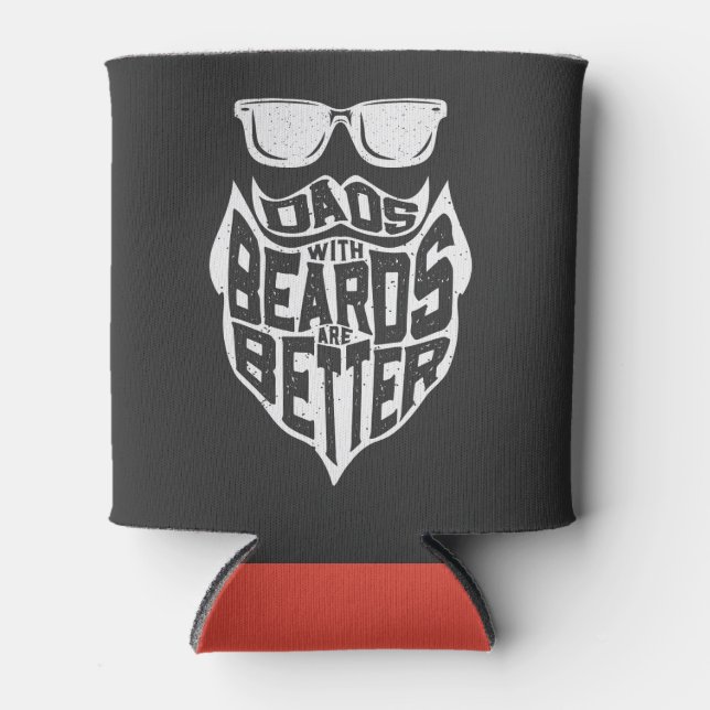 FUNNY DADS WITH BEARDS ARE BETTER FATHERS DAY CAN COOLER (Front)