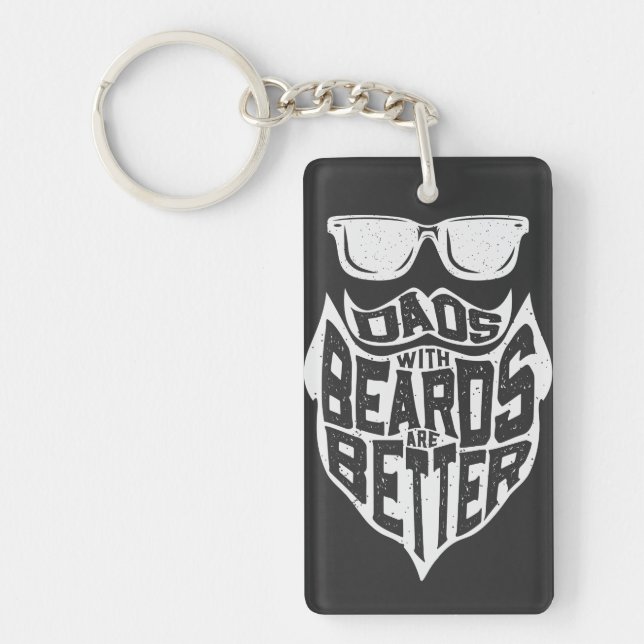 FUNNY DADS WITH BEARDS ARE BETTER FATHERS DAY KEY RING (Front)