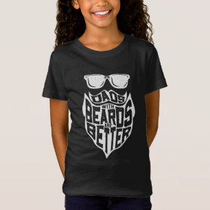 FUNNY DADS WITH BEARDS ARE BETTER FATHERS DAY T-Shirt