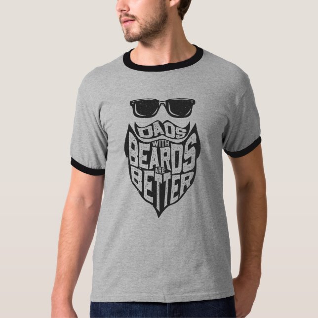 FUNNY DADS WITH BEARDS ARE BETTER FATHERS DAY T-Shirt (Front)