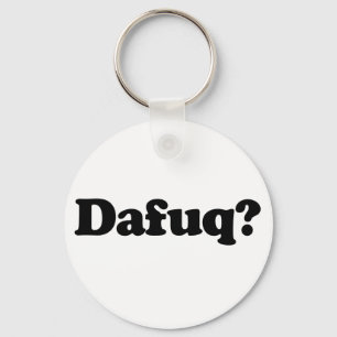 Funny dafuq humour key ring