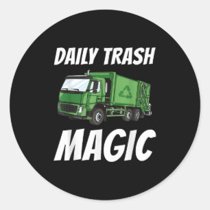 Funny Daily Trash Magic Quote Costume Garbage Truc Classic Round Sticker