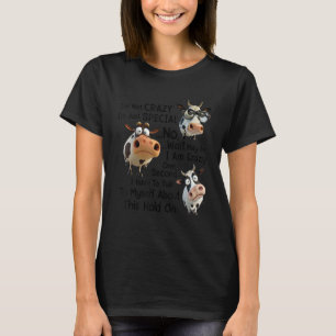 Funny Dairy Cow I'm Not Crazy I'm Just Special No T-Shirt