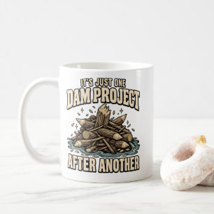 Funny Dam Project Beaver Pun T-Shirt Coffee Mug