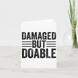 Funny Damaged But Doable Motivational Damaged Wome Card