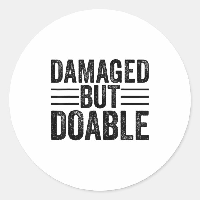 Funny Damaged But Doable Motivational Damaged Wome Classic Round Sticker (Front)