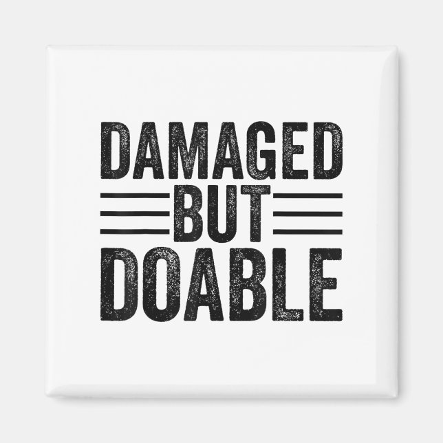 Funny Damaged But Doable Motivational Damaged Wome Magnet (Front)