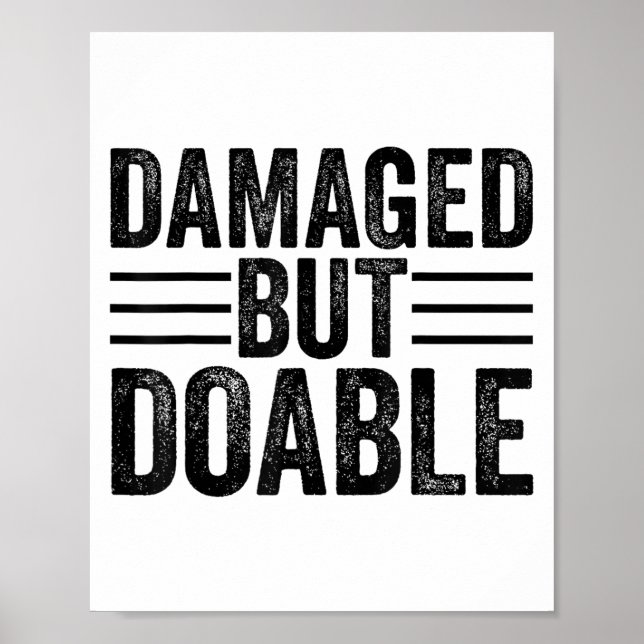 Funny Damaged But Doable Motivational Damaged Wome Poster (Front)