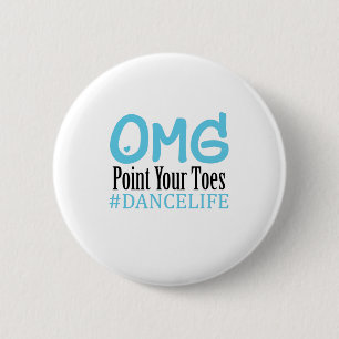 Funny Dance Gift Teacher Omg Point Your Toes 6 Cm Round Badge