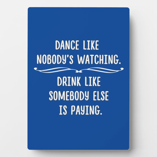 Funny Dance Like This, Drink Like That Plaque (Front)