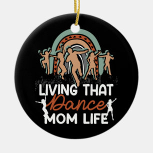 Funny Dance Mom Living That Dance Mom Life Mother' Ceramic Tree Decoration
