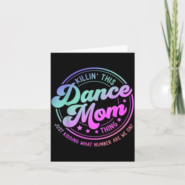 Funny dance mum mother's day killin' this dance mo card (Front)