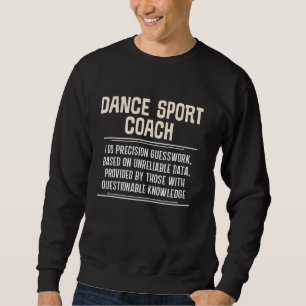 Funny Dance Sport Coach Graphic - I Do Precision G Sweatshirt