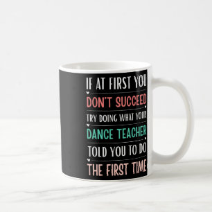 Funny Dance Teacher If At First You Don't Succeed Coffee Mug