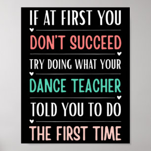 Funny Dance Teacher If At First You Don't Succeed Poster