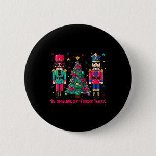 Funny Dance Teacher In Charge Of These Nuts Nutcra 6 Cm Round Badge