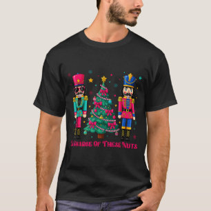 Funny Dance Teacher In Charge Of These Nuts Nutcra T-Shirt