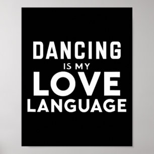 Funny Dancing Lover Dancing Is My Love Language Poster