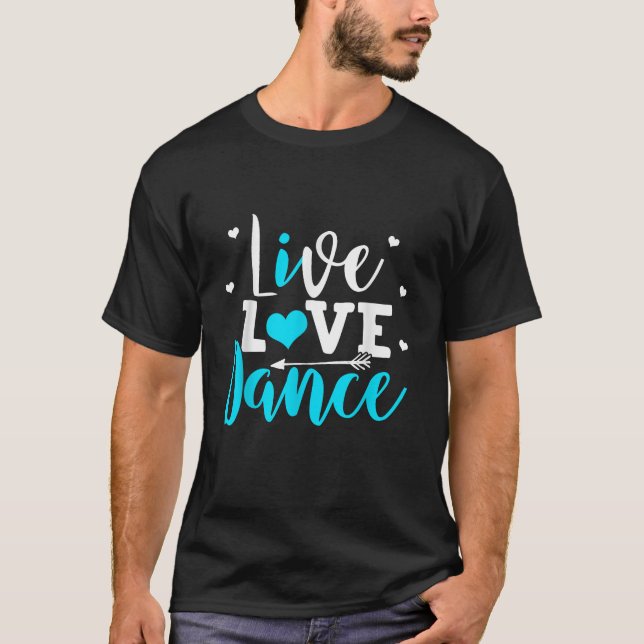 Funny Dancing Saying Dancer Dancing Lover Dance T-Shirt (Front)