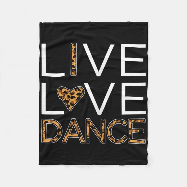 Funny Dancing Shirt Womens Girls Live Love Dance  Fleece Blanket (Front)