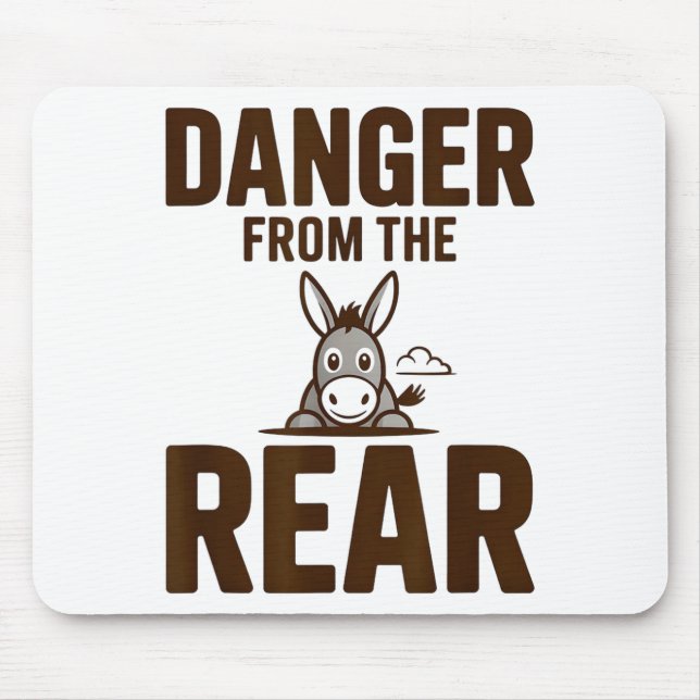 Funny Danger From The Rear, Humor Women Attitude  Mouse Mat (Front)
