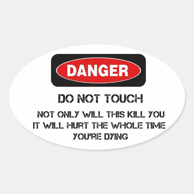 Funny Danger Sign Oval Sticker (Front)