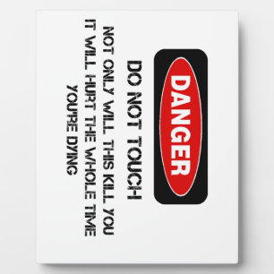 Funny Danger Sign Plaque
