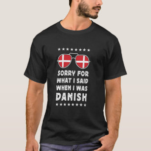 Funny Danish Joke Proud Danish Pride Denmark Flag T-Shirt