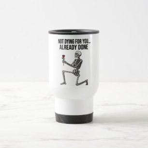 Funny Dark Humor Skeleton with Rose Travel Mug