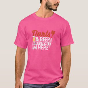 Funny Dart Player Lover Darts And Beer That's Why  T-Shirt