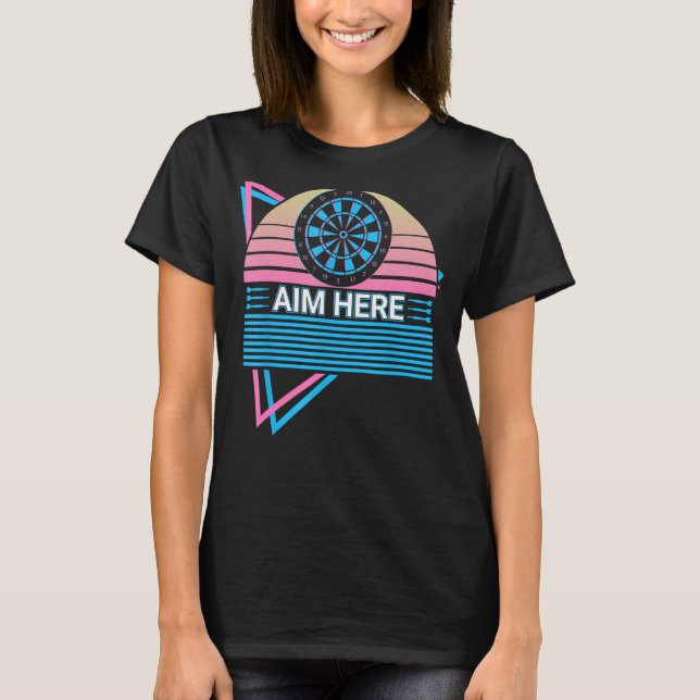 Funny Dart Player Retro Aim Here T-Shirt (Front)