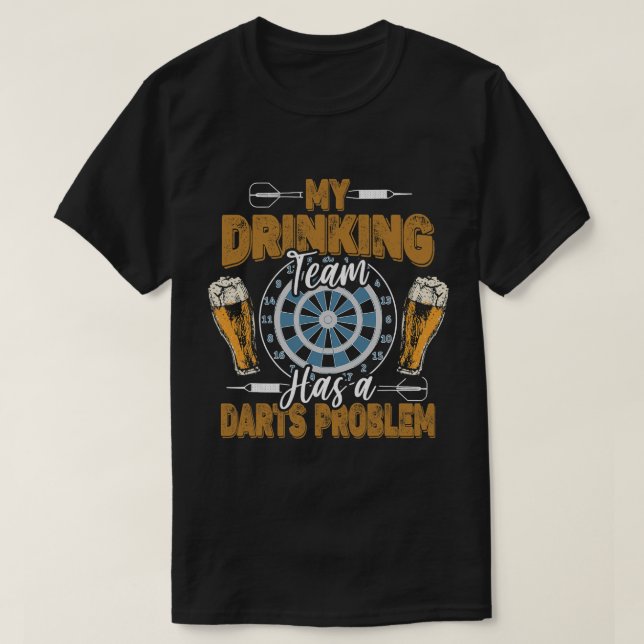 Funny Darts Shirt My Drinking Team Has A Darts Pro (Design Front)