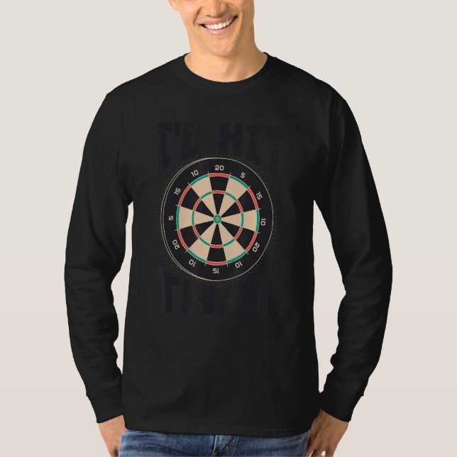 Funny Darts Shirt Player Dartboard I'd Hit That Da (Front)