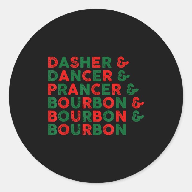 Funny Dasher Dancer Prancer &amp; Bourbon Christma Classic Round Sticker (Front)