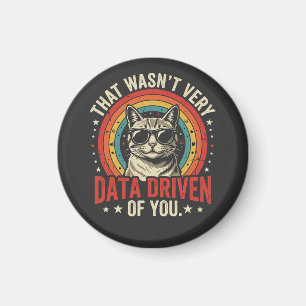 Funny Data Analyst Quote That Was Not Very Data  Magnet