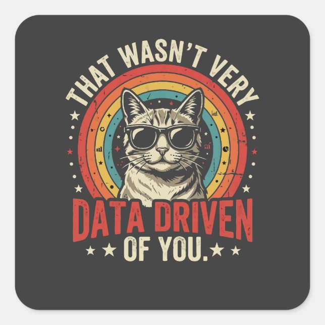 Funny Data Analyst Quote That Was Not Very Data  Square Sticker (Front)