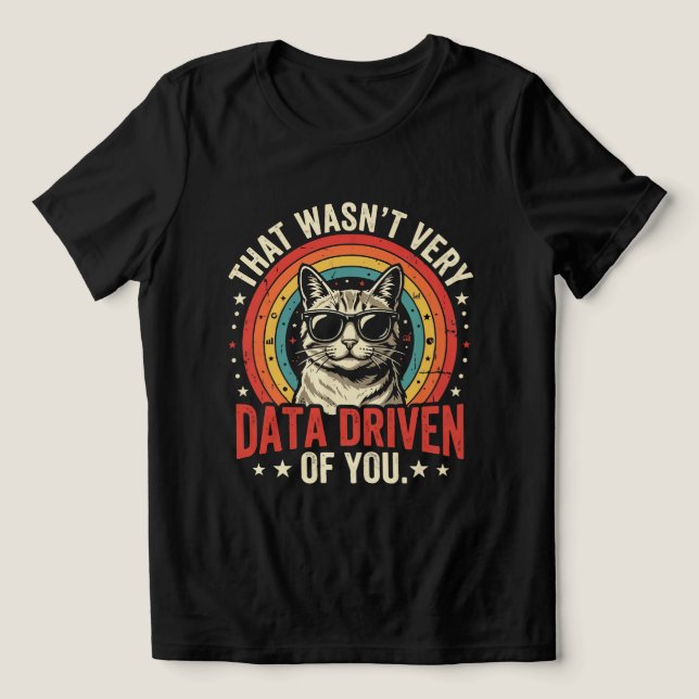 Funny Data Analyst Quote That Was Not Very Data  Tri-Blend Shirt (Design Front)