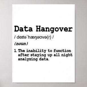 Funny Data Analyst Scientist Data Hangover T Shirt Poster