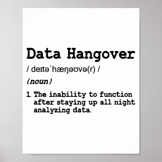 Funny Data Analyst Scientist Data Hangover T Shirt Poster (Front)