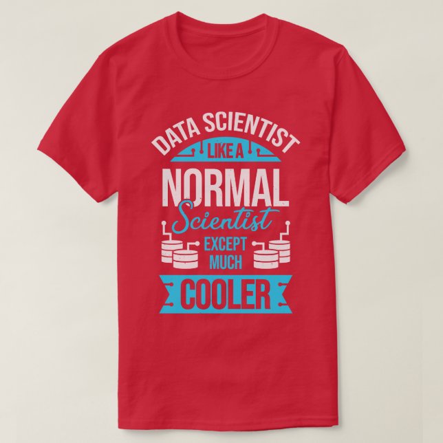 Funny Data Science Scientist Gift  T-Shirt (Design Front)