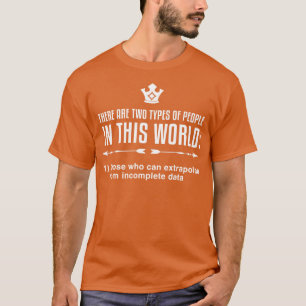Funny Data Science Statistics Extrapolate Data T-Shirt