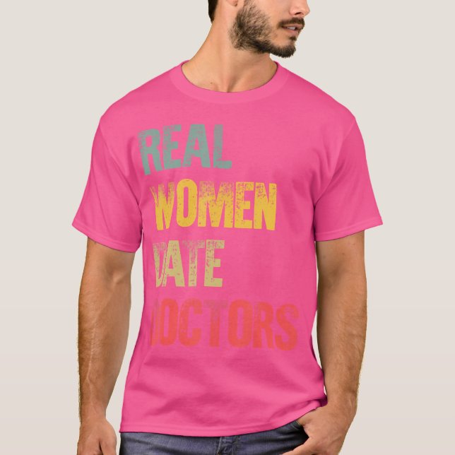 Funny Dating Shirt Real Women Date Doctors Gift (Front)