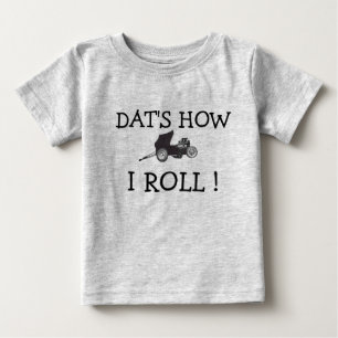 FUNNY DAT'S HOW I ROLL VIINTAGE ALTERED DRAG RACE BABY T-Shirt