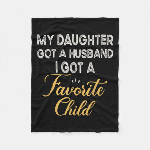 Funny Daughter Quote, Cool Son In Law Favorite Chi Fleece Blanket
